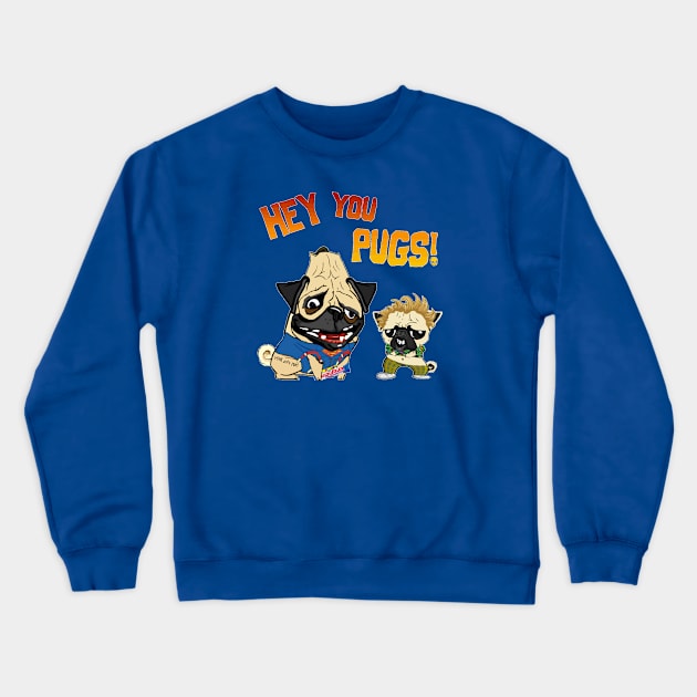 Hey you pugs Crewneck Sweatshirt by darklordpug